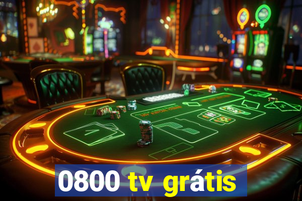 0800 tv grátis